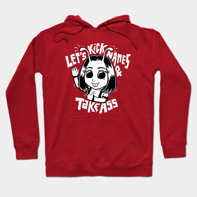 Let's Kick Names And Take Ass Hoodie by wloem
